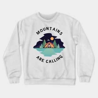 Mountains Are Calling and Hiking, camping Gift for forest lover Crewneck Sweatshirt